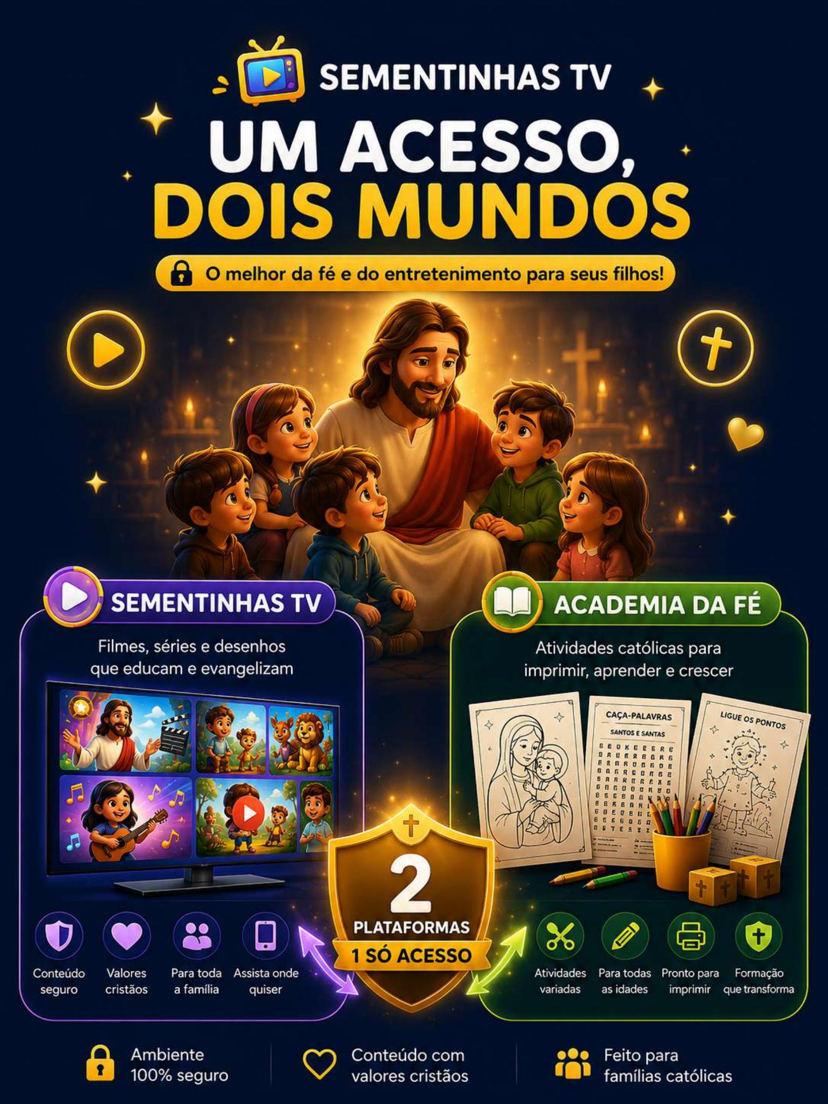 Sementinhas TV Assistir + Academia da Fé Aprender no mesmo acesso